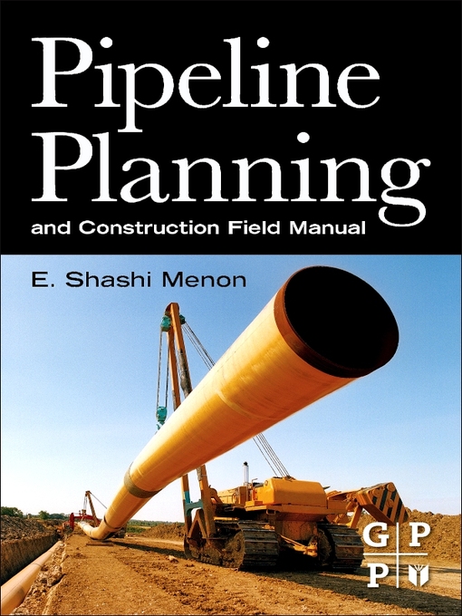 Title details for Pipeline Planning and Construction Field Manual by E. Shashi Menon - Available